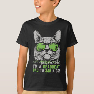 Deadbeat dad to 349 T-Shirt