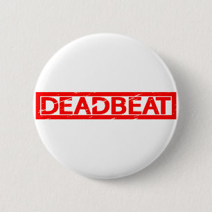 Deadbeat Stamp 6 Cm Round Badge