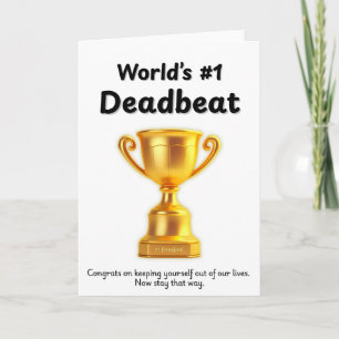 Deadbeats Don't Deserve Father's Day Cards