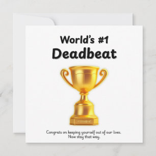Deadbeats Don't Deserve Father's Day Cards