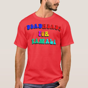 Deadheads for Kamala T-Shirt
