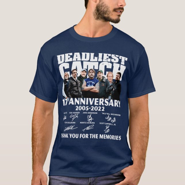Deadliest Catch 17th Anniversary 20052022 friends T-Shirt (Front)