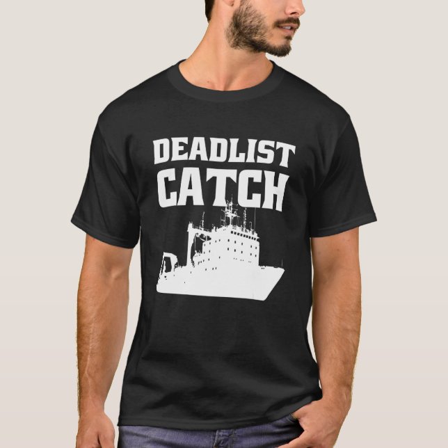 Deadliest Catch Angler Fisherman Deadliest Catch T-Shirt (Front)