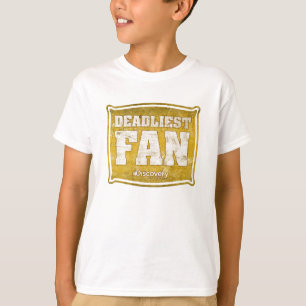 Deadliest Fan T-Shirt
