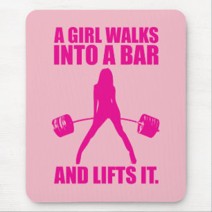 Deadlift - A Girl Walks Into A Bar And Lifts It Mouse Mat