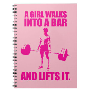 Deadlift - A Girl Walks Into A Bar And Lifts It Notebook