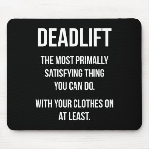 Deadlift - Funny Gym Meme - Novelty Workout Mouse Mat