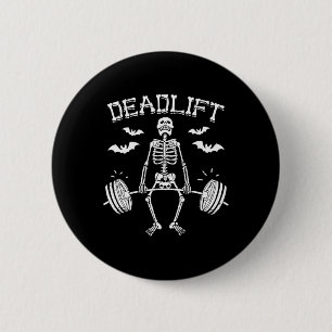 Deadlift Funny Halloween Saying Skeleton Rbell Gym 6 Cm Round Badge