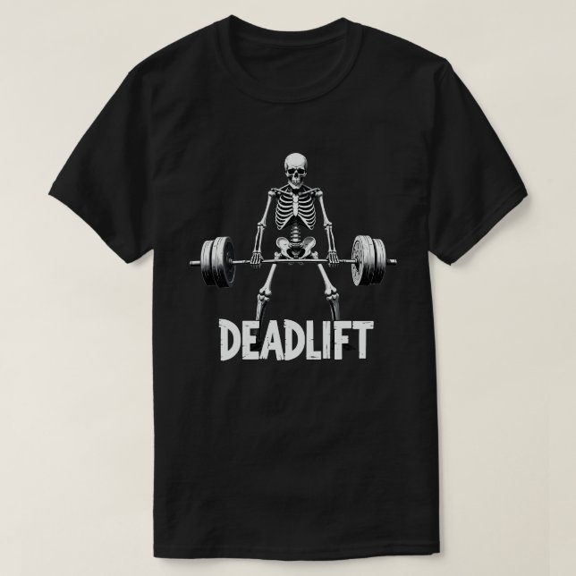 Deadlift Funny Halloween Skeleton Weight Lifting  T-Shirt (Design Front)