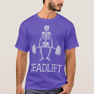 DEADLIFT Funny Halloween Skeleton Weight Lifting W T-Shirt