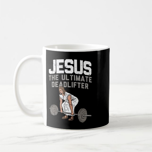 Deadlift Jesus I Christian Weightlifting Funny Wor Coffee Mug (Left)