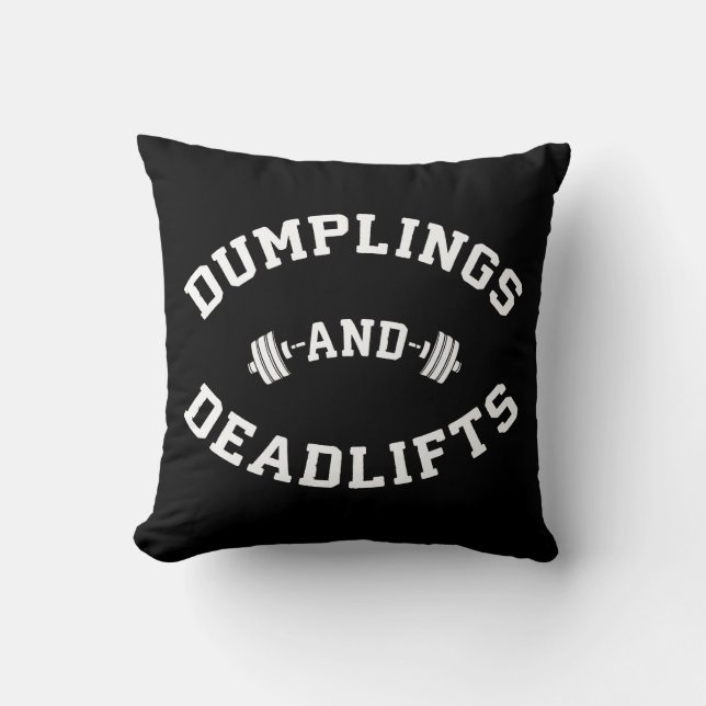 Deadlifts and Dumplings - Funny Bulking Novelty Cushion (Front)