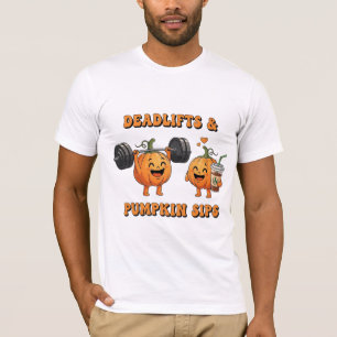 Deadlifts and Pumpkin Sips Fall Fitness T-Shirt