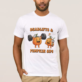 Deadlifts and Pumpkin Sips Fall Fitness T-Shirt