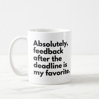 Deadline Funny Work Saying Coffee Mug