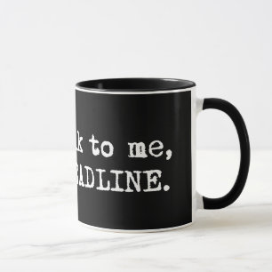 Deadline Mug