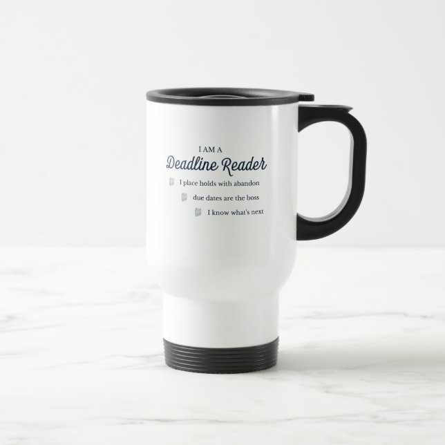 Deadline Reader Travel Mug (Right)