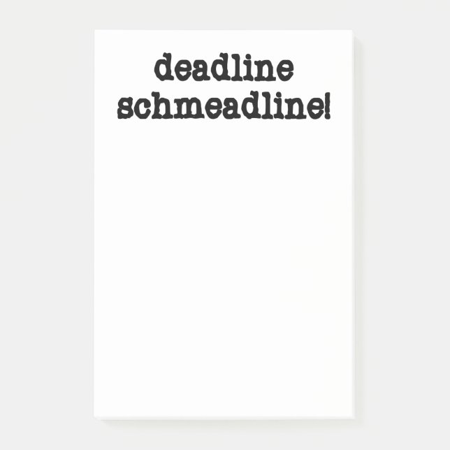 Deadline Schmeadline | Funny Retirement Post-it Notes (Front)