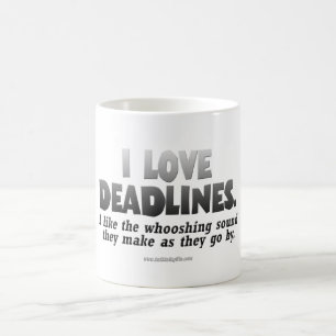 Deadlines... Coffee Mug