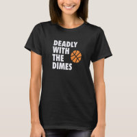 Deadly With the Dimes Hoop B-ball Design Premium