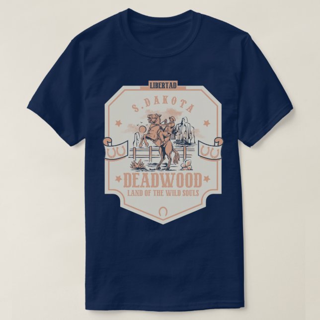 Deadwood south Dakota wild west town 1 T-Shirt (Design Front)