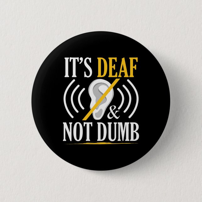 Deaf And Not Dumb Asl Deaf Sign Language Deaf Awar 6 Cm Round Badge (Front)