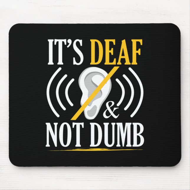Deaf And Not Dumb Asl Deaf Sign Language Deaf Awar Mouse Mat (Front)