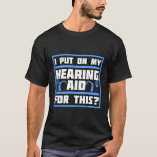 Deaf Awareness Hearing Aid Implant Asl T-Shirt
