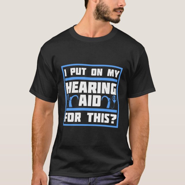 Deaf Awareness Hearing Aid Implant Asl T-Shirt (Front)