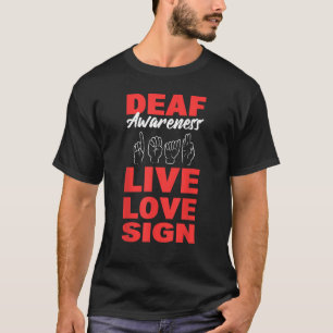 Deaf Awareness Live Love Sign Speech Language Path T-Shirt