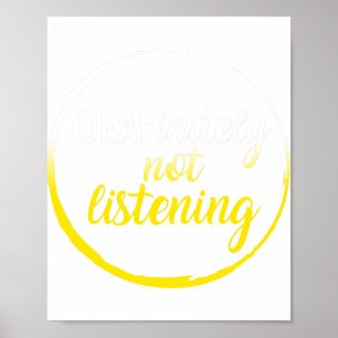 Deaf Awareness Month Deafinitely Not Listening Asl Poster