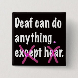Deaf Can Do Anything. 15 Cm Square Badge