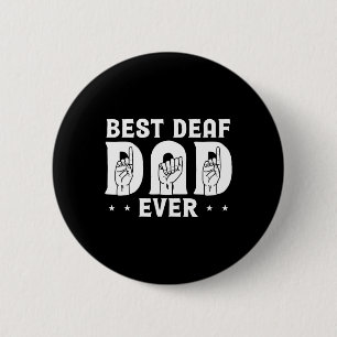Deaf Dad Ever Design For Deaf Community Deafened  6 Cm Round Badge