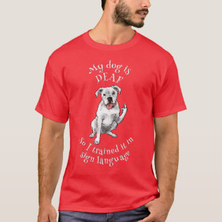 Deaf dog learn sign language T-Shirt