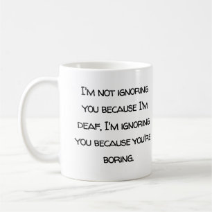 Deaf humour, hard of hearing, deafness fun, joke coffee mug