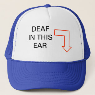 DEAF IN THIS EAR CAP