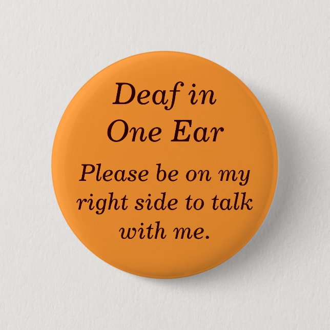Deaf in your Left Ear Button (Front)