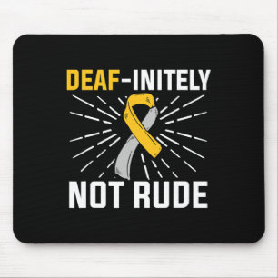 Deaf-initely Not Rude. ASL Deaf Sign Language Deaf Mouse Mat
