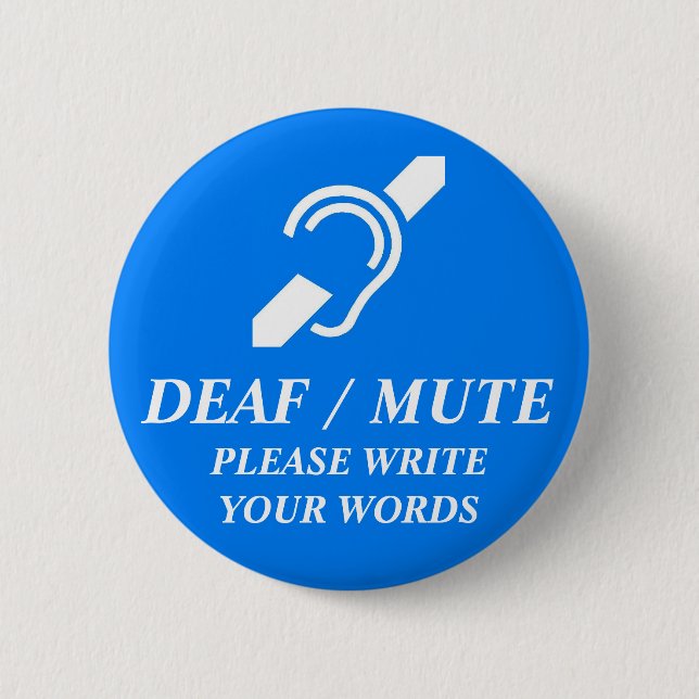 DEAF / MUTE 6 CM ROUND BADGE (Front)
