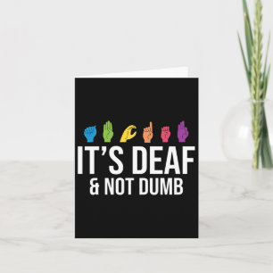 Deaf Not Dumb Card