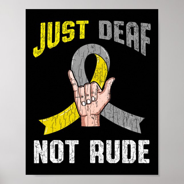 Deaf Not Rude Apparel Awareness Asl Language Fun G Poster (Front)