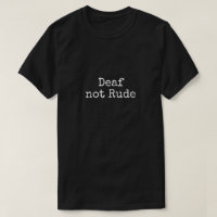 Deaf not Rude Bold Black and White Alert