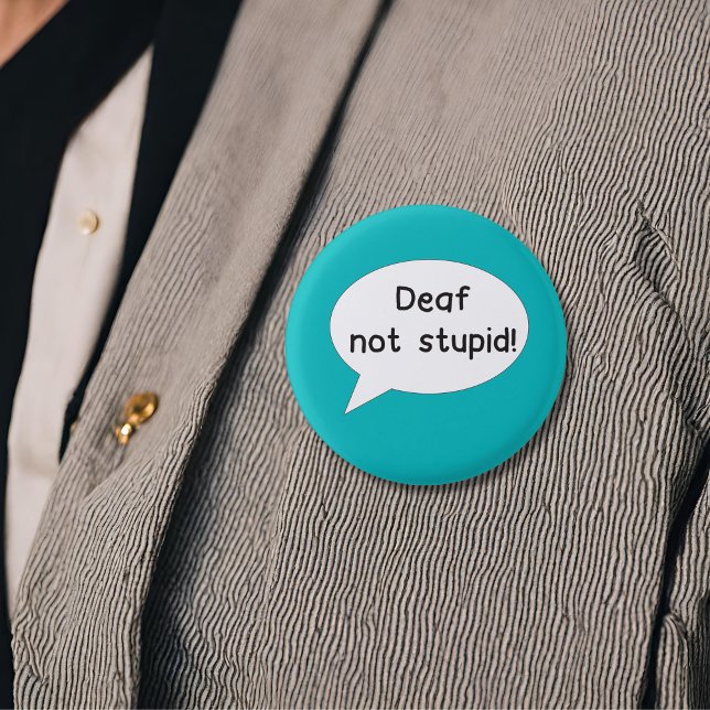 Deaf not stupid pin badge (Creator Uploaded)