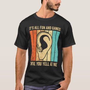 Deaf Pride ASL It s All Fun And Games Until You Ye T-Shirt