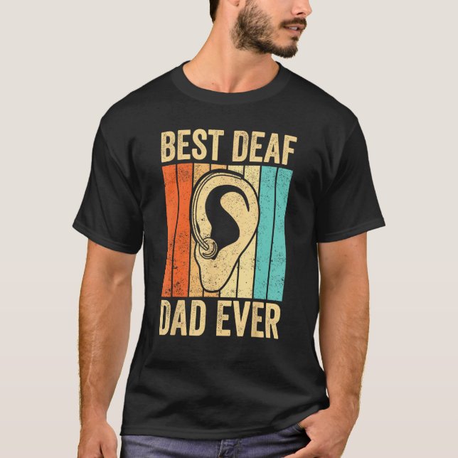 Deaf Pride ASL Sign Language Best Deaf Dad Ever T-Shirt (Front)