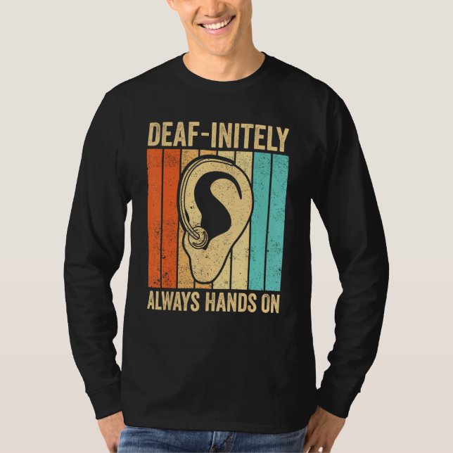 Deaf Pride ASL Sign Language Deaf initely Always H T-Shirt (Front)