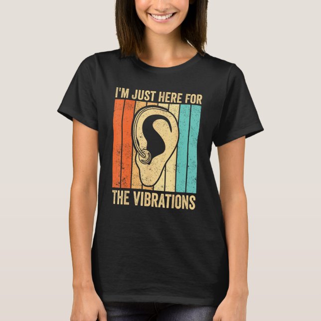 Deaf Pride ASL Sign Language I m Just Here For Vib T-Shirt (Front)