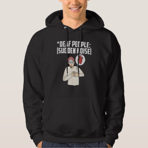 Deaf Pride ASL Told I Was Deaf It Was Really Hard  Hoodie