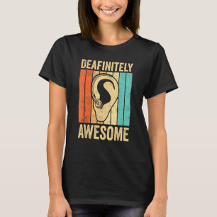 Deaf Pride Awareness ASL Sign Language Deafinitely T-Shirt