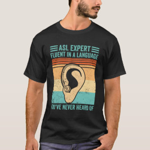 Deaf Pride Sign Language Asl Fluent In Language Ne T-Shirt